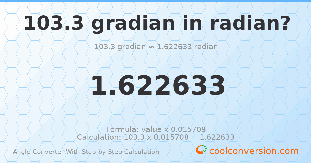 103.3 gradians = 1.62263 radians