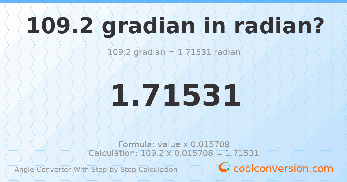 109.2 gradians = 1.71531 radians