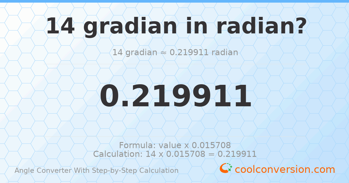 14 gradians = 0.219911 radians