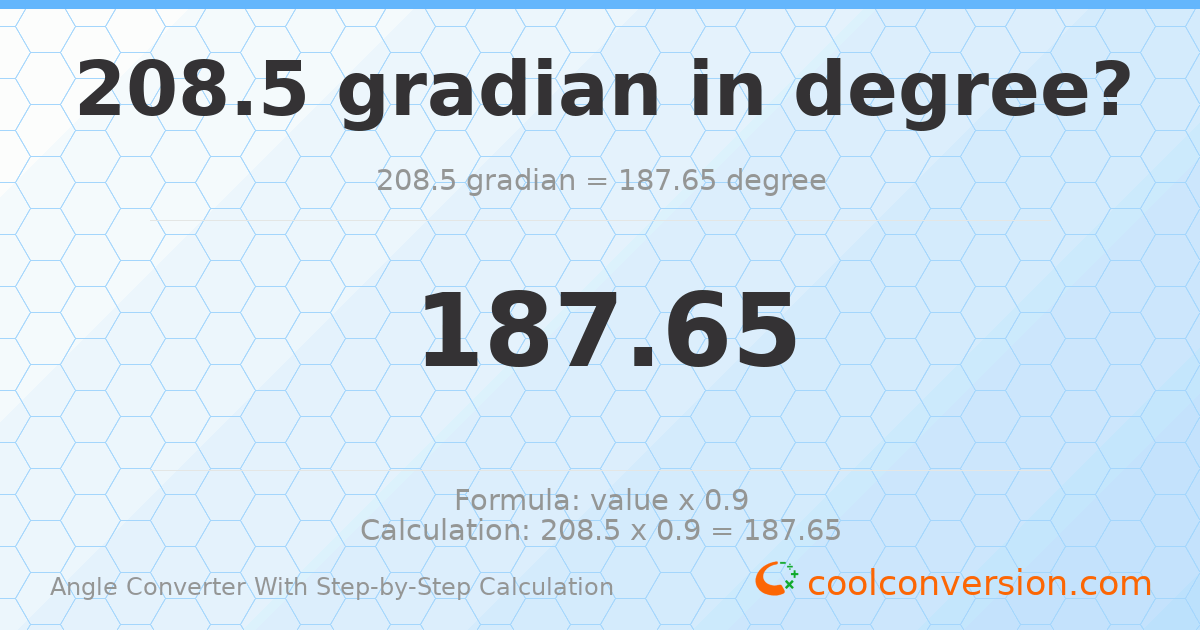 208.5 gradians = 187.65 degrees