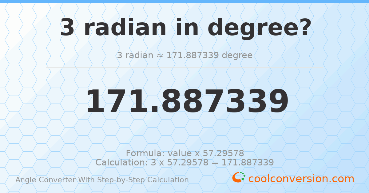 3 radians = 171.887 degrees