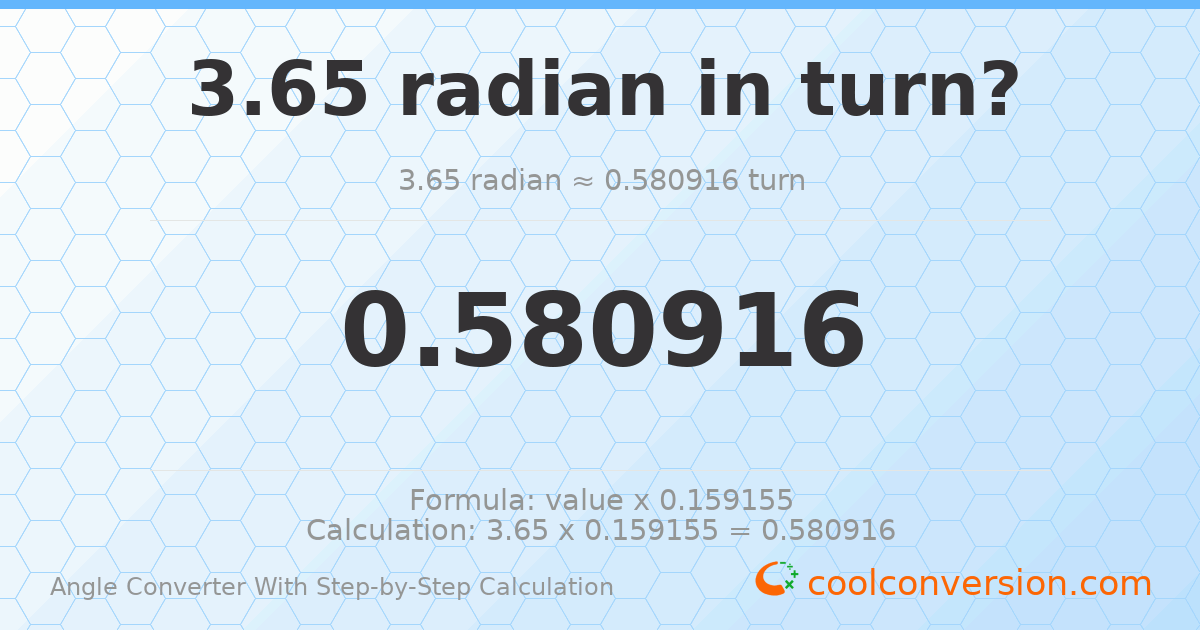 3.65 radians = 0.580916 turns