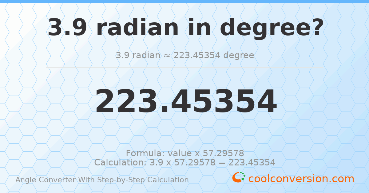 3.9 radians = 223.454 degrees