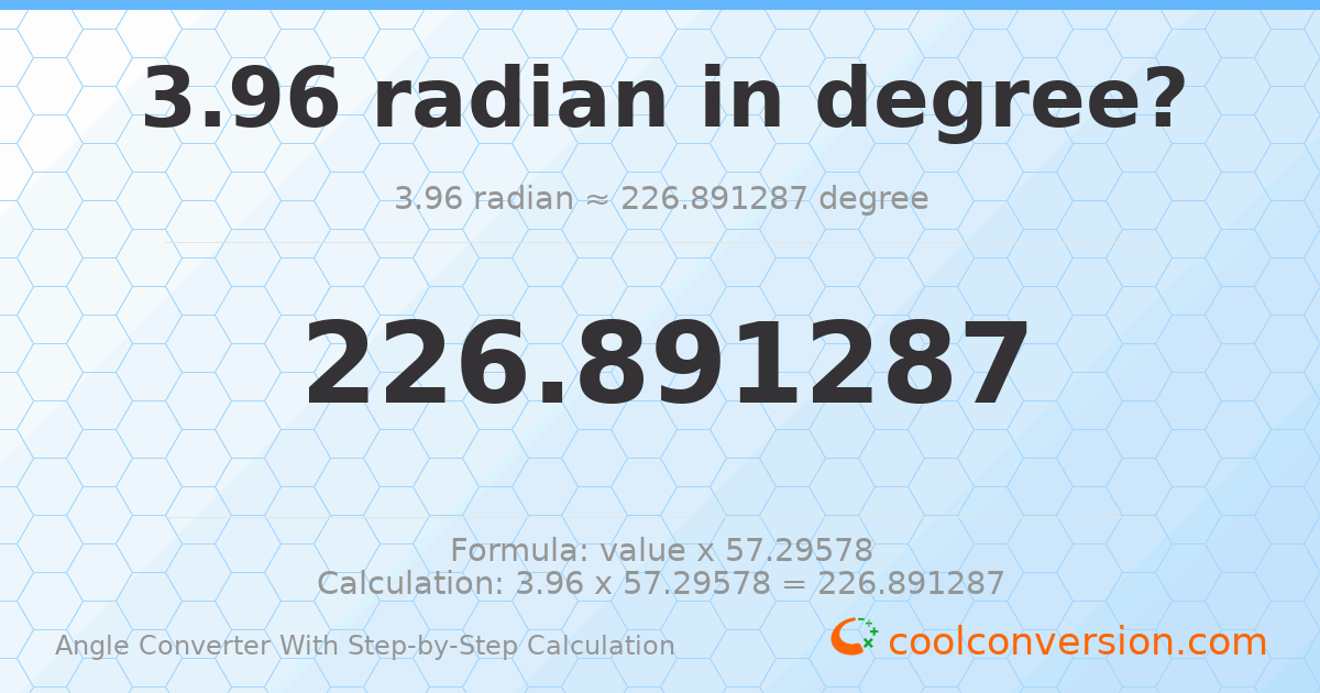 3.96 radians = 226.891 degrees