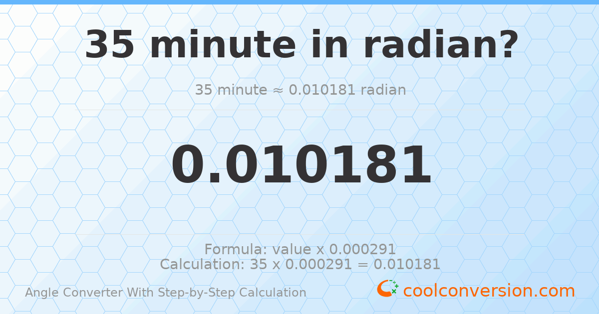 35 minutes = 0.0101811 radians
