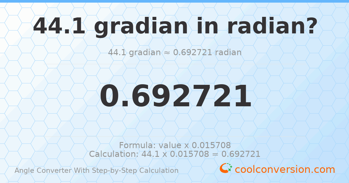 44.1 gradians = 0.692721 radians