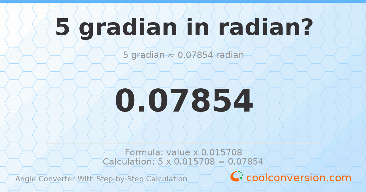 5 gradians = 0.0785398 radians