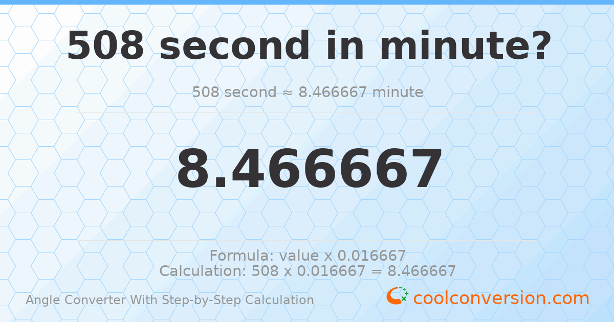 508 seconds = 8.46667 minutes