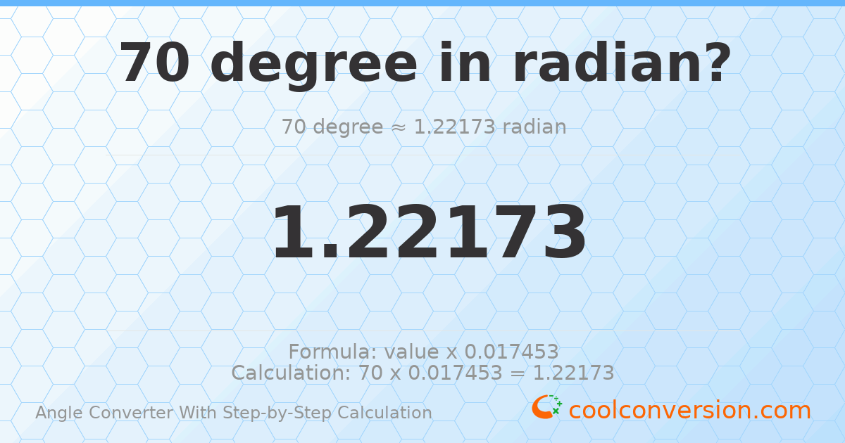 70 degrees = 1.22173 radians