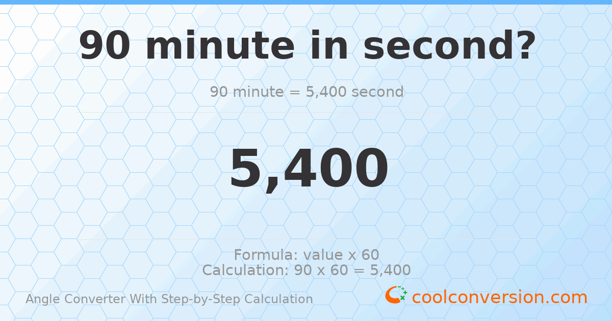 90 minutes = 5400 seconds