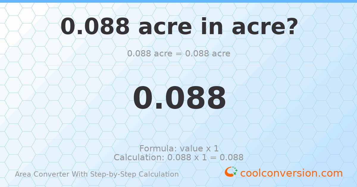 0.088 acres = 0.088 acres