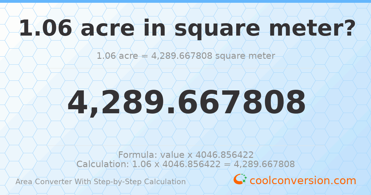 1.06 acres = 4289.67 square meters