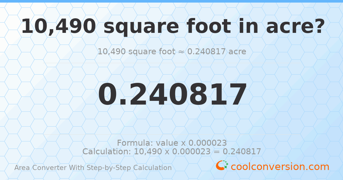 10490 square feet = 0.240817 acres
