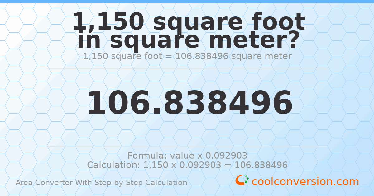 1150 square feet = 106.838 square meters