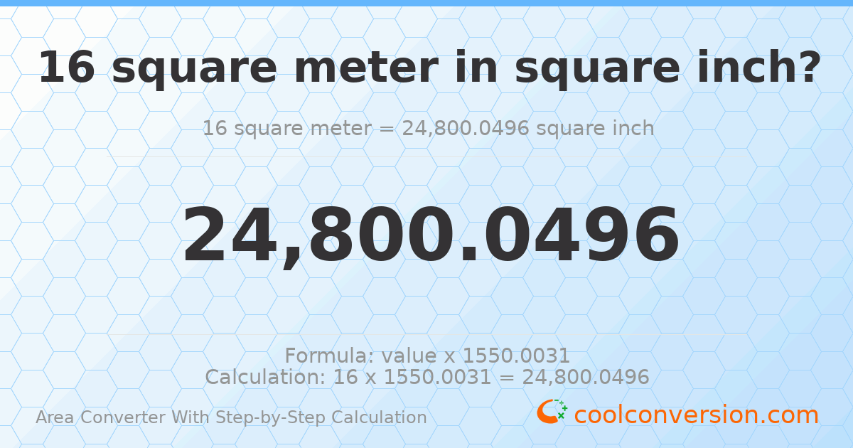 16 square meters = 24800 square inches