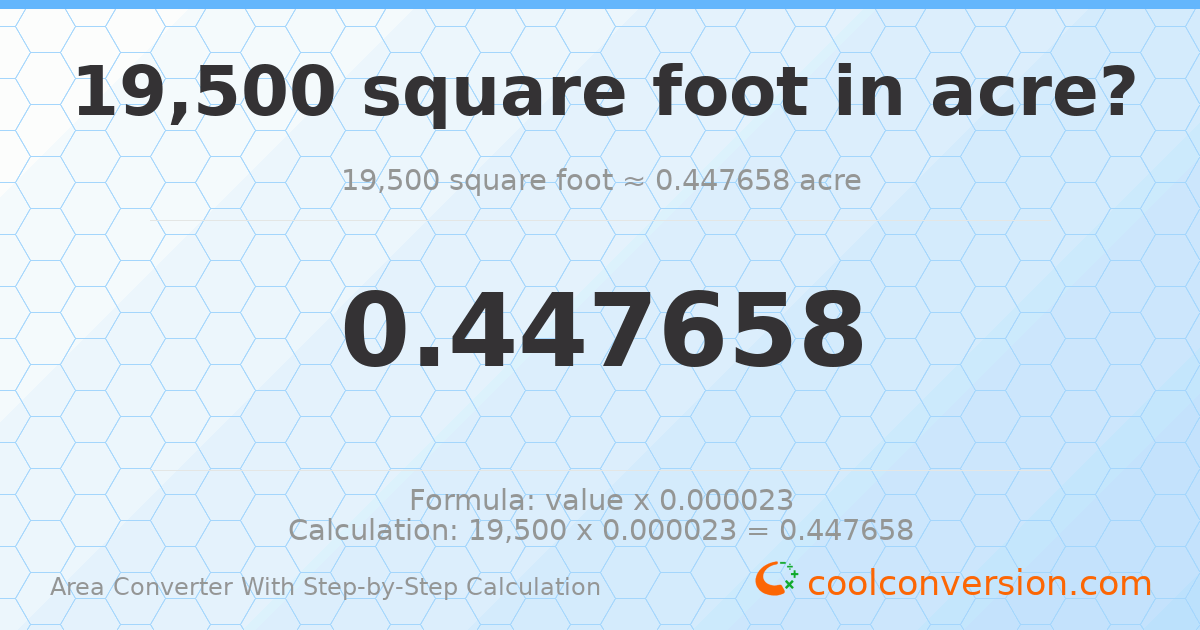 19500 square feet = 0.447658 acres