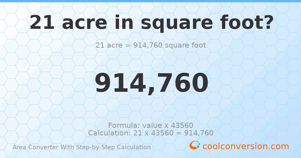 21 acres = 914760 square feet