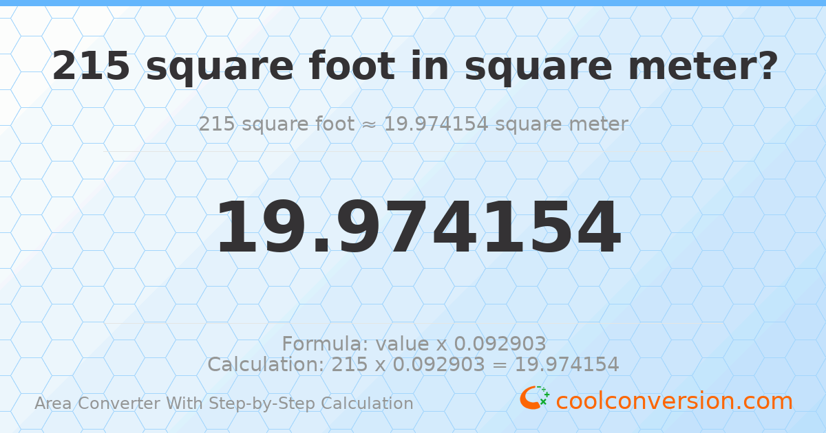215 square feet = 19.9742 square meters