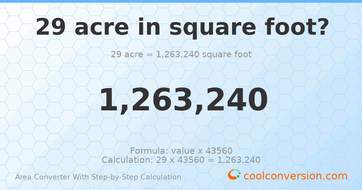 29 acres = 1263240 square feet