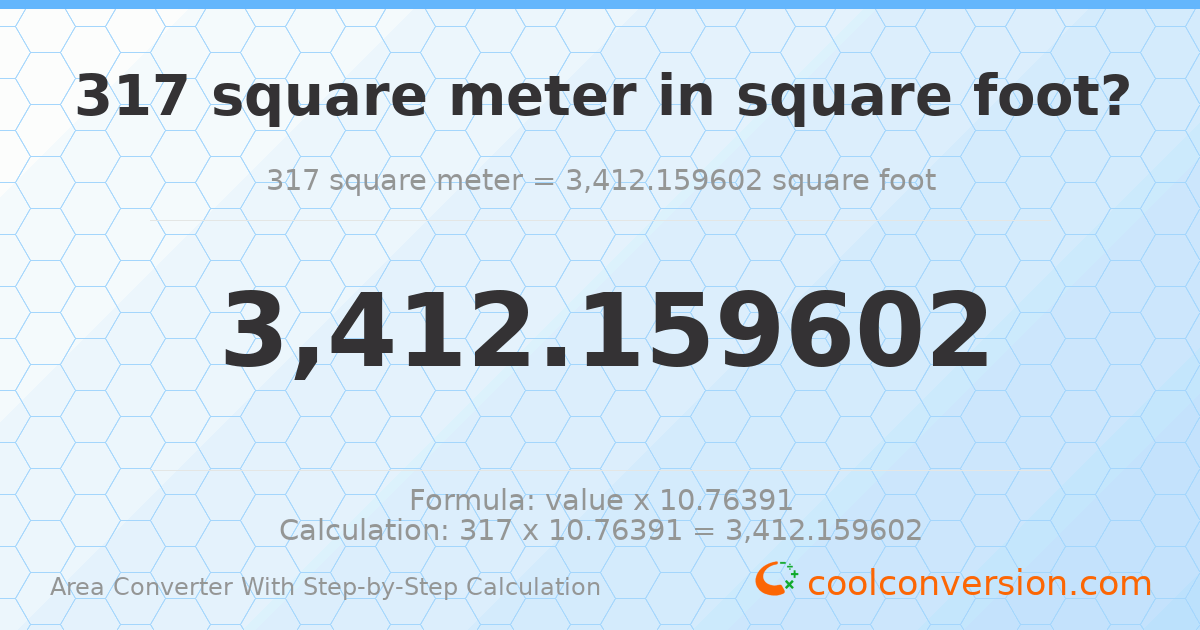 317 square meters = 3412.16 square feet