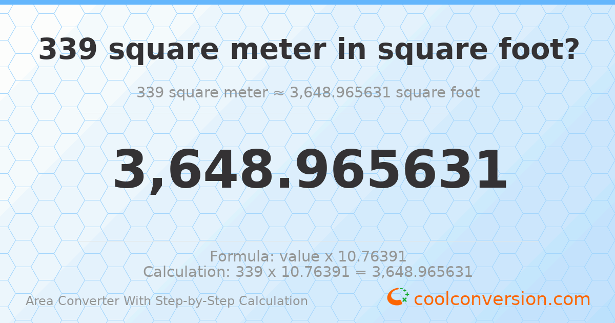339 square meters = 3648.97 square feet