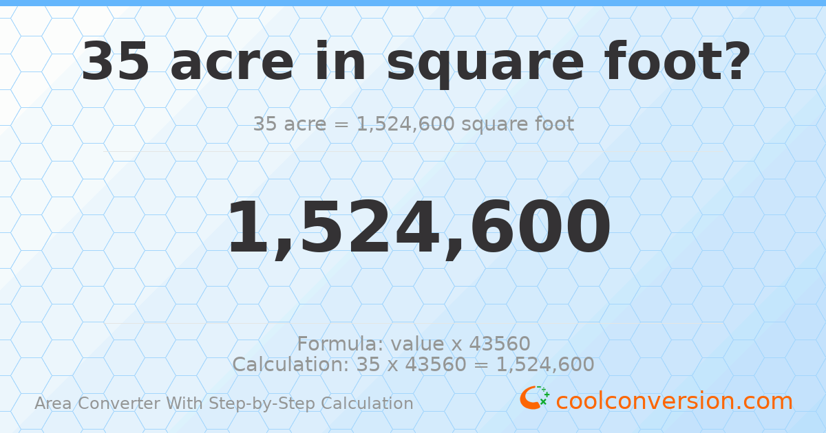 35 acres = 1524600 square feet