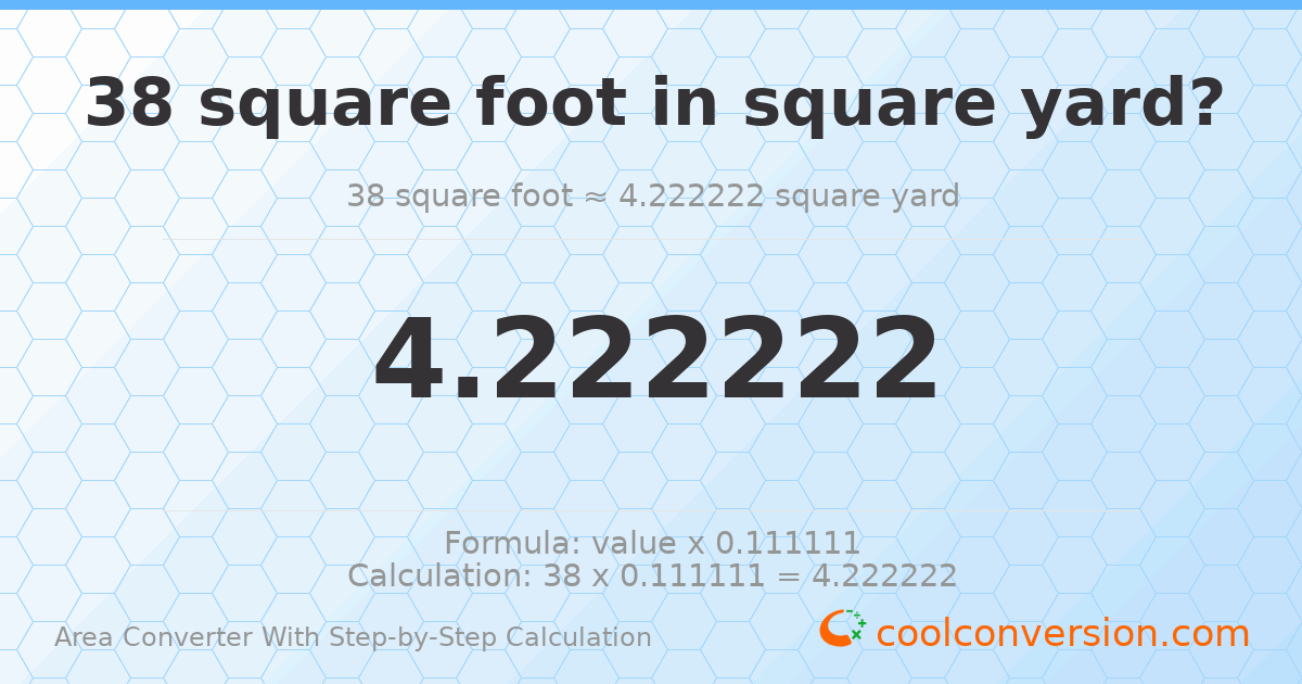 38 square feet = 4.22222 square yards