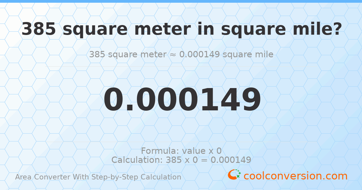 385 square meters = 0.000148649 square miles