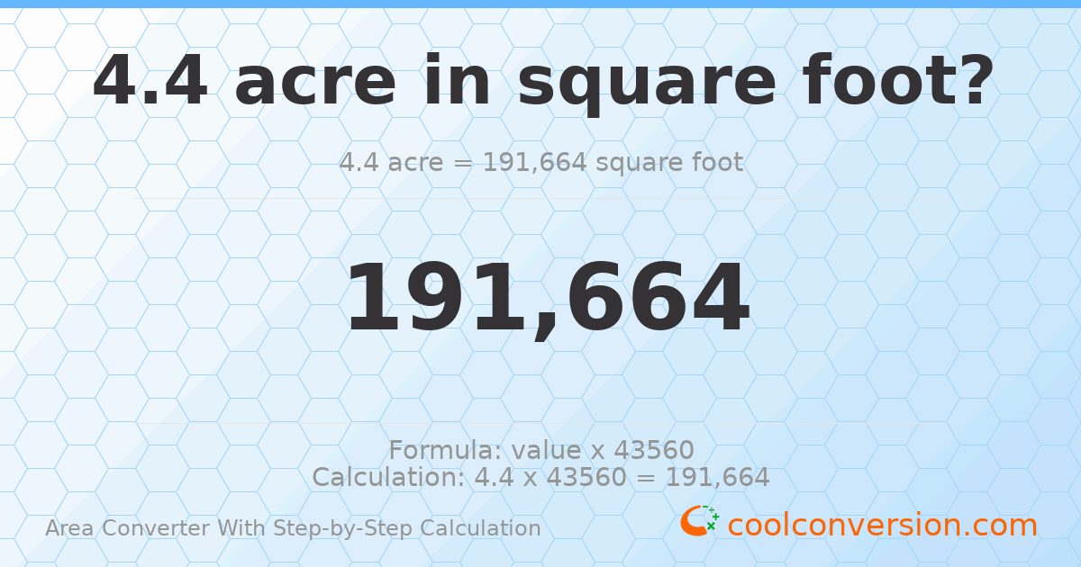 4.4 acres = 191664 square feet