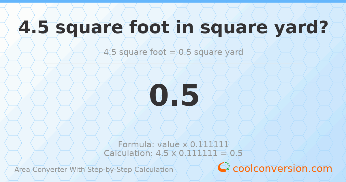 4.5 square feet = 0.5 square yards