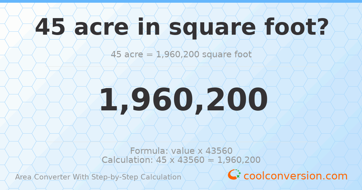 45 acres = 1960200 square feet