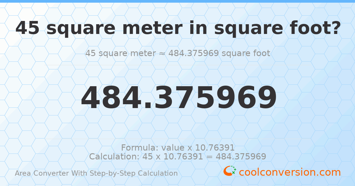 45 square meters = 484.376 square feet