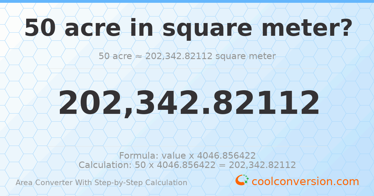 50 acres = 202343 square meters