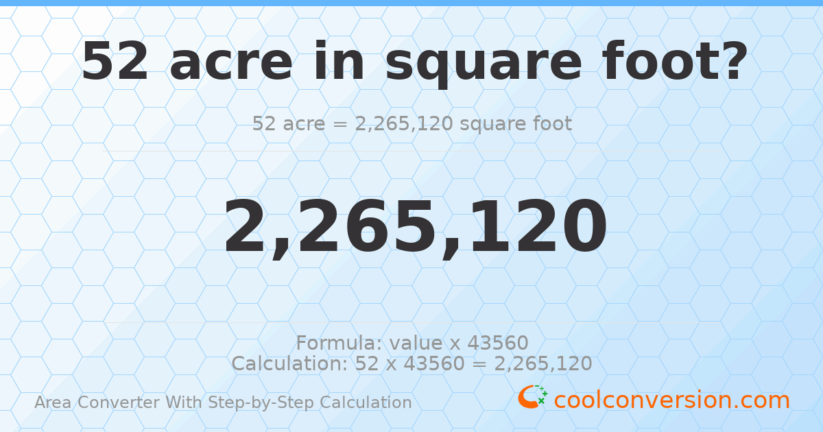 52 acres = 2265120 square feet