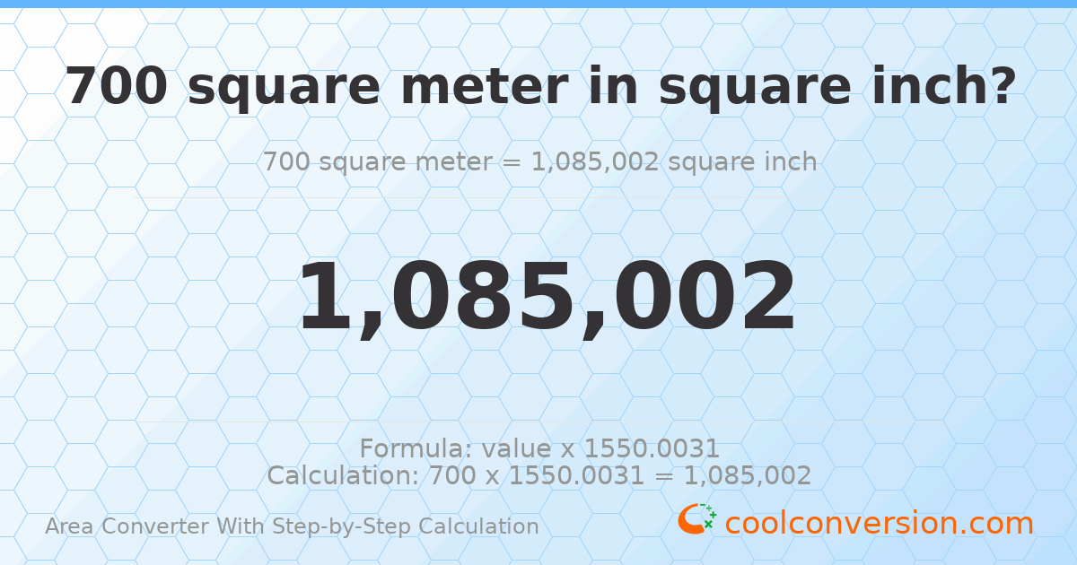 700 square meters = 1085000 square inches