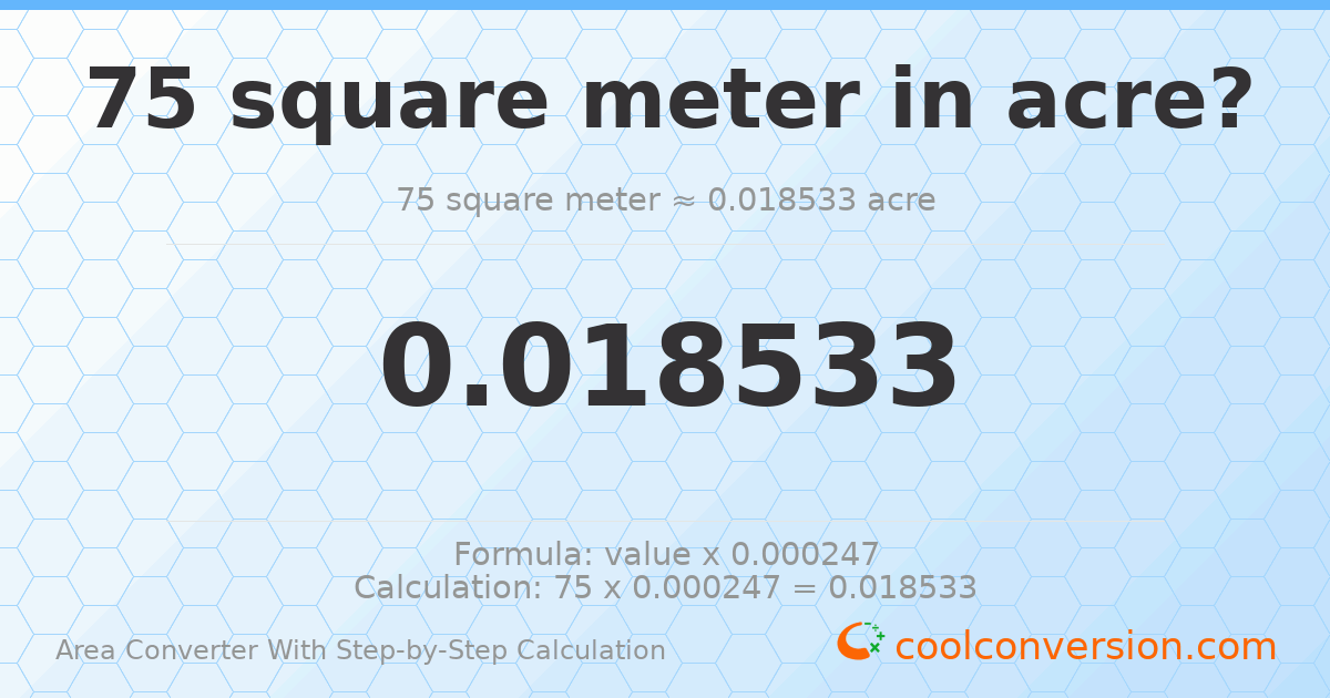 75 square meters = 0.0185329 acres