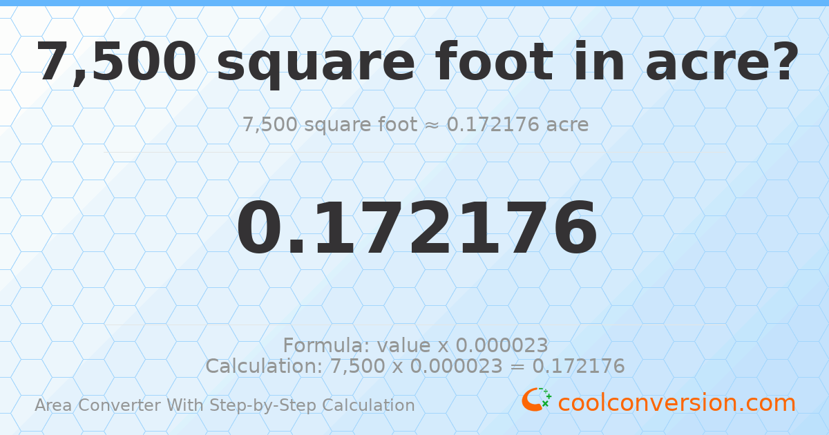 7500 square feet = 0.172176 acres