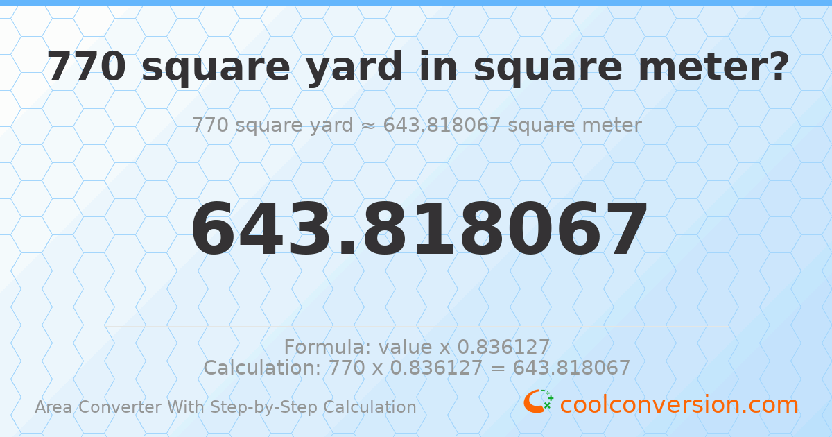 770 square yards = 643.818 square meters
