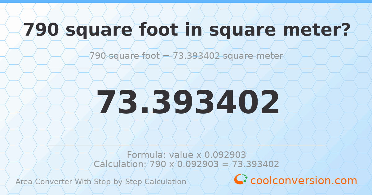 790 square feet = 73.3934 square meters