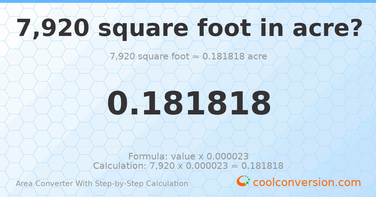 7920 square feet = 0.181818 acres