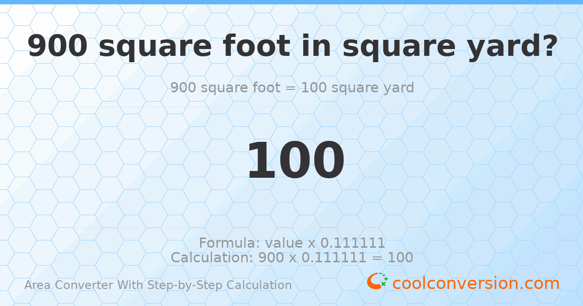 900 square feet = 100 square yards