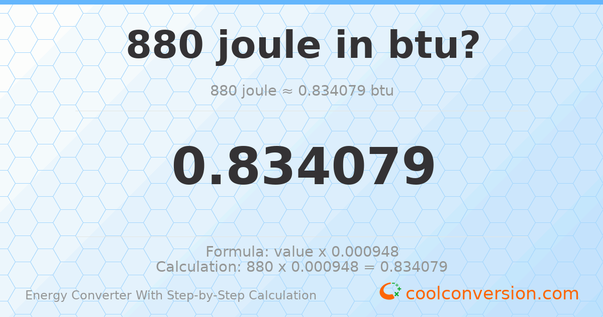 880 Joules = 0.834079 Btu