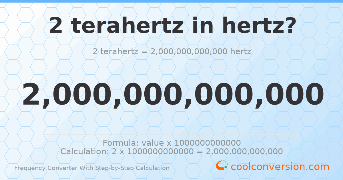 2 terahertz = 2 × 10¹² hertz