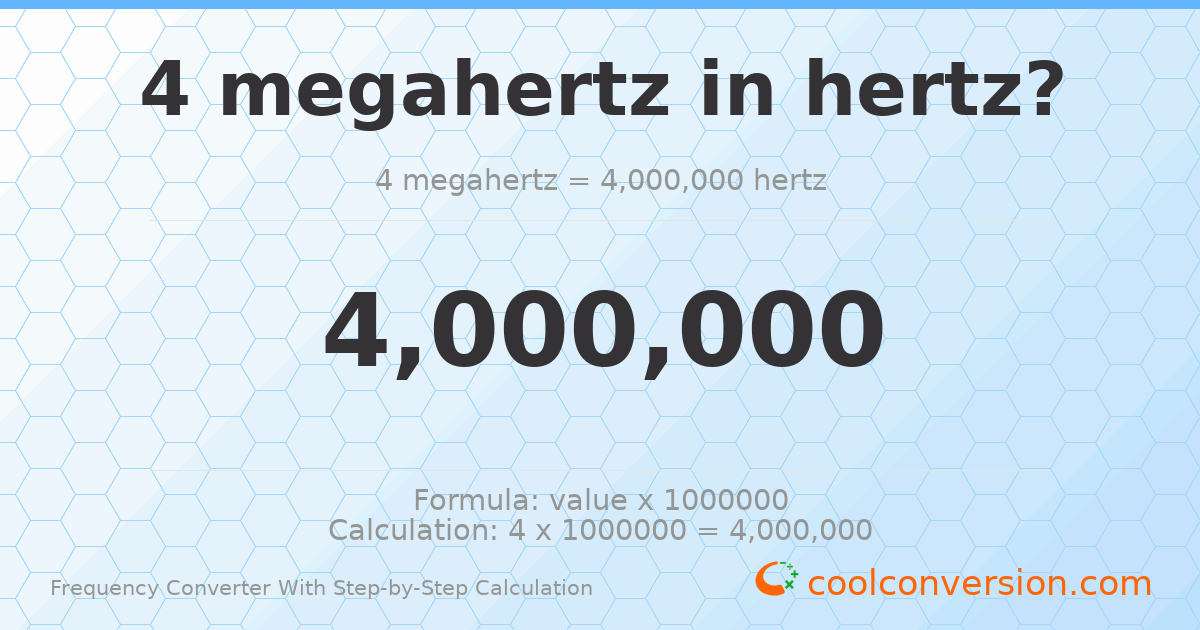 4 megahertz = 4000000 hertz