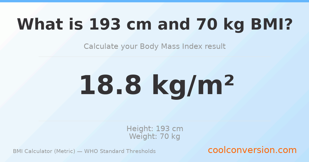 BMI 18.8 (Normal) — 193 cm / 70 kg
