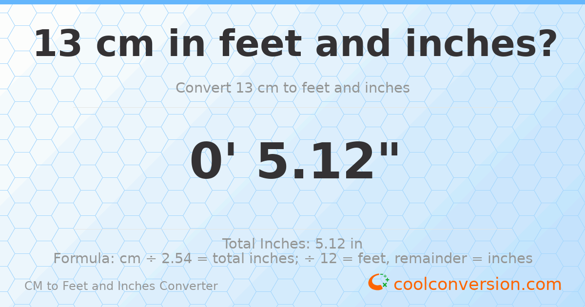 13 cm to feet and inches — 13 cm = 0'5.12"