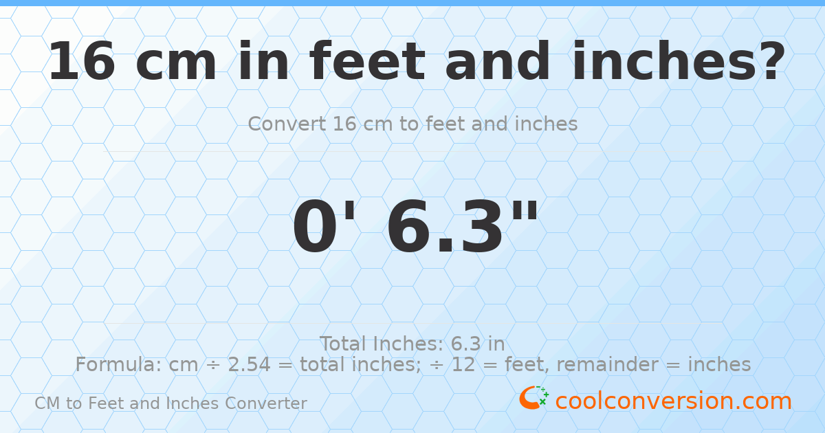 16 cm to feet and inches — 16 cm = 0'6.3"