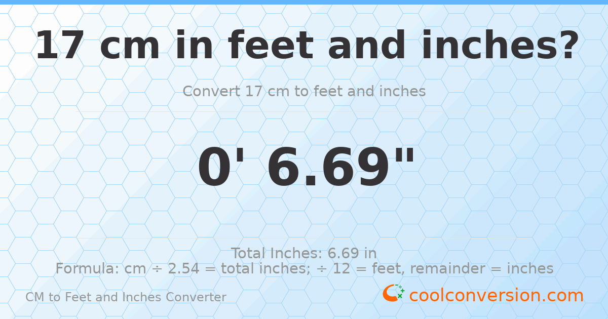 17 cm to feet and inches — 17 cm = 0'6.69"