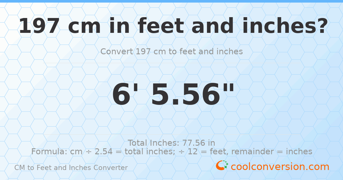 197 cm to feet and inches — 197 cm = 6'5.56"