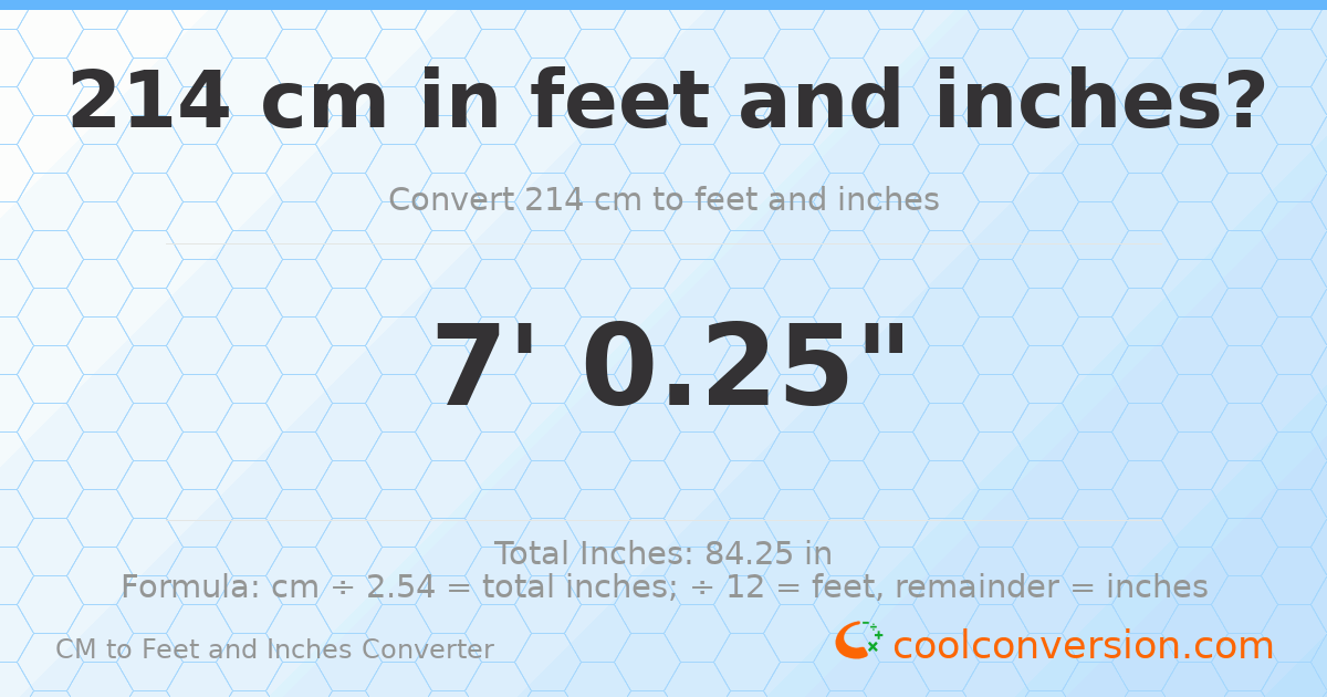 214 cm to feet and inches — 214 cm = 7'0.25"
